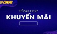 Top 4 Chương Trình Khuyến Mãi SV368 Không Thể Bỏ Lỡ